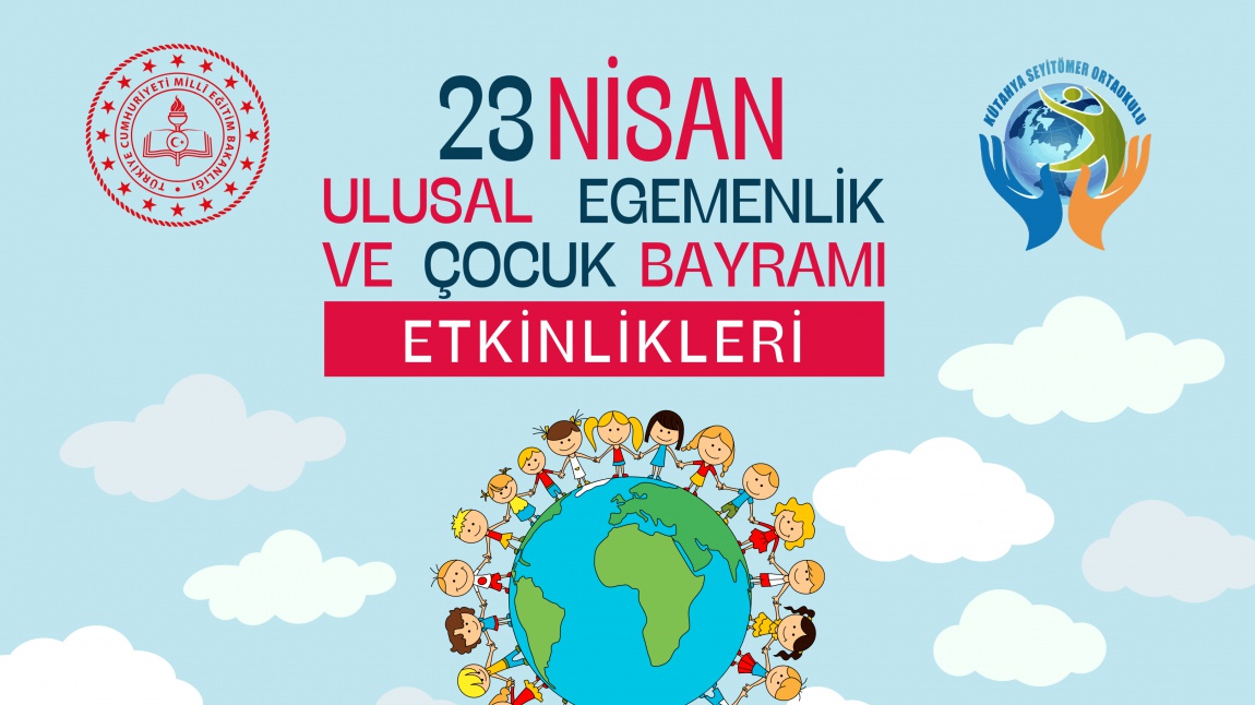 23 Nisan 2022 Ulusal Egemenlik ve Çocuk Bayramı